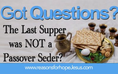 The Last Supper was NOT a Passover Seder?