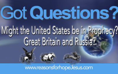 Might the United States be in Prophecy?  Great Britain and Russia? (Daniel 7)