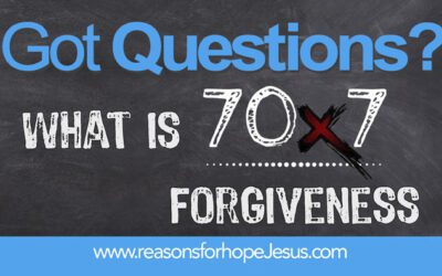 What is Seventy Times Seven Forgiveness?