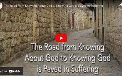 The Road from Knowing About God to Knowing God is Paved in Suffering
