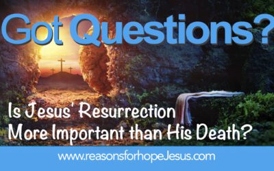 Is Jesus’ Resurrection More Important than His Death?
