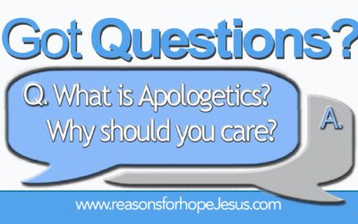 What is Apologetics?  Why Should You Care?