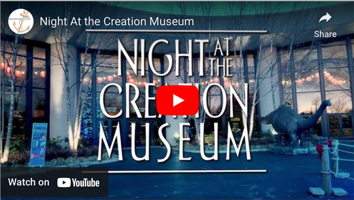 Night At the Creation Museum, from Creation Today