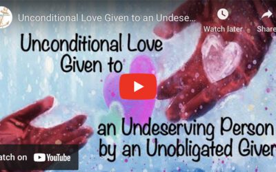 Unconditional Love Given to an Undeserving Person by an Unobligated Giver