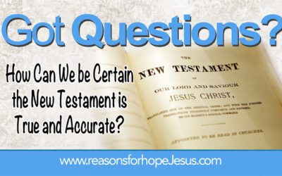 How Can We be Certain the New Testament is True and Accurate?