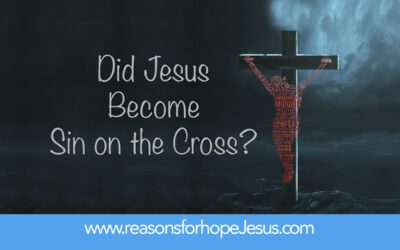 Did Jesus Become Sin on the Cross?