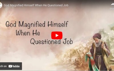 God Magnified Himself When He Questioned Job (Job 38)