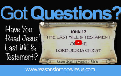 Have You Read Jesus’ Last Will and Testament? (John 17)