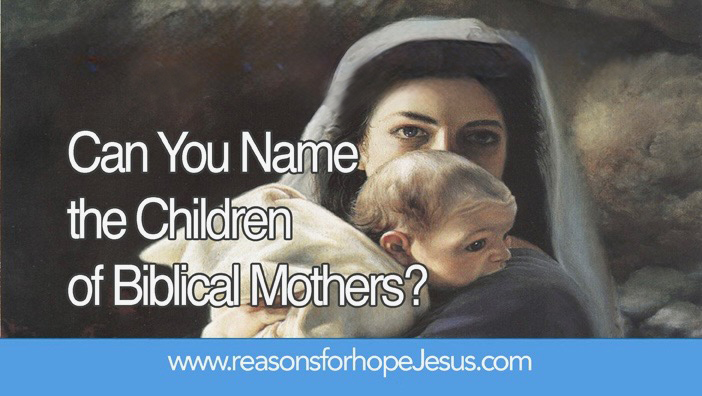 Bible Quiz: Children of Biblical Mothers