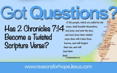Has 2 Chronicles 7:14 Become a Twisted Scripture Verse?
