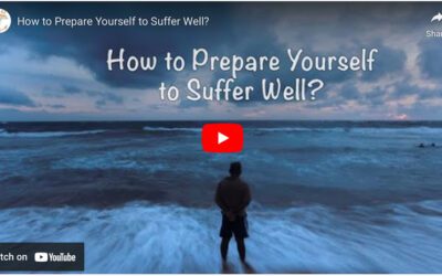 How to Prepare Yourself to Suffer Well?