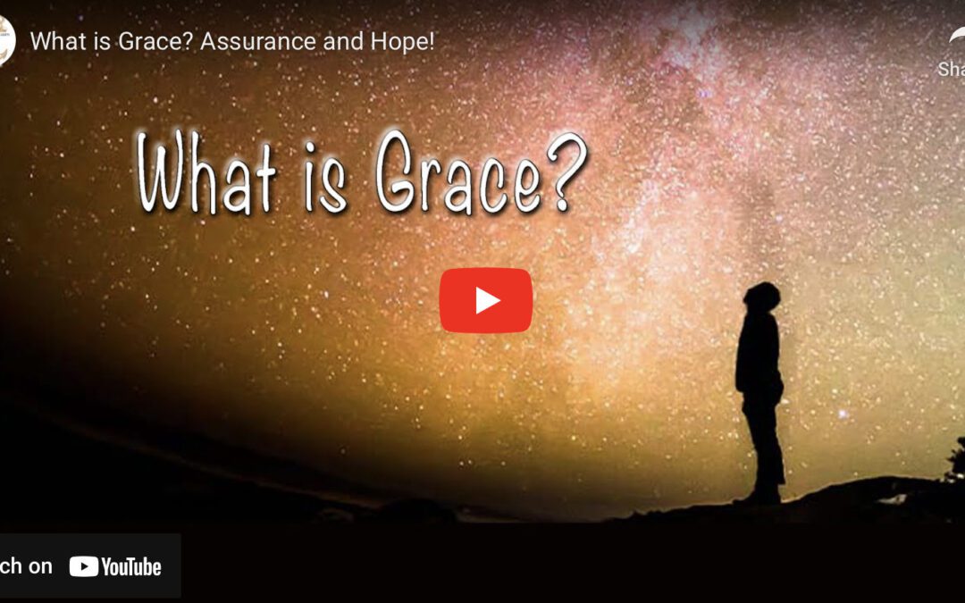 What is Grace?  Assurance and Hope