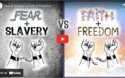 Fear & Slavery vs. Faith & Freedom