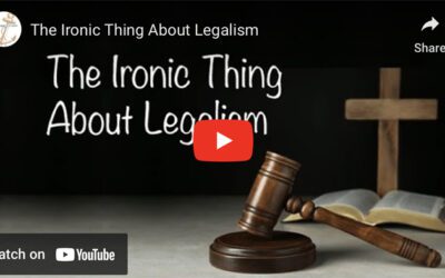 The Ironic Thing About Legalism