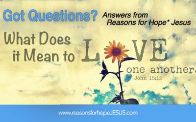 What Does it Mean to “Love One Another?” (John 13:34)