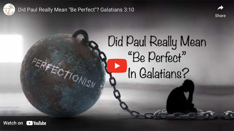 Did Paul Really Mean “Be Perfect”? Galatians 3:10