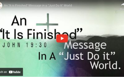 An “It is Finished” Message in a “Just Do It” World