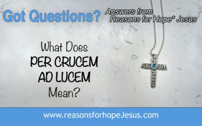 What does Per Crucem ad Lucem mean?