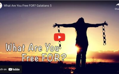 What Are You Free FOR? Galatians 5